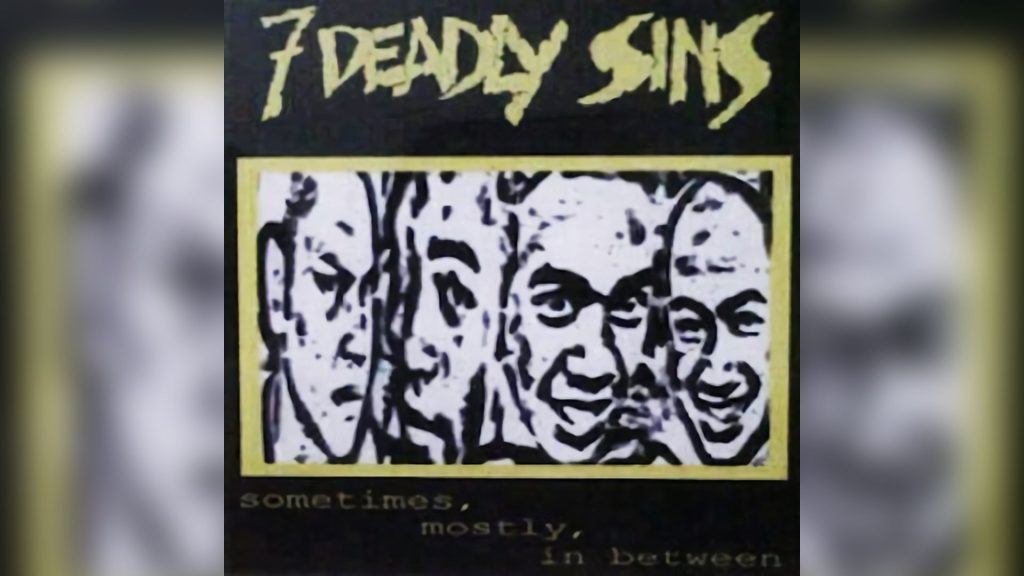 Blast From The Past : 7 Deadly Sins – Sometimes, Mostly, In Between (LP, 2004, Smoke)